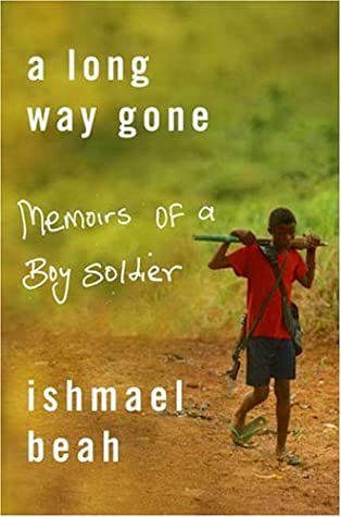 Book cover of 'A Long Way Gone: Memoirs of a Boy Soldier' by Ishmael Beah with a person walking on a dirt path.