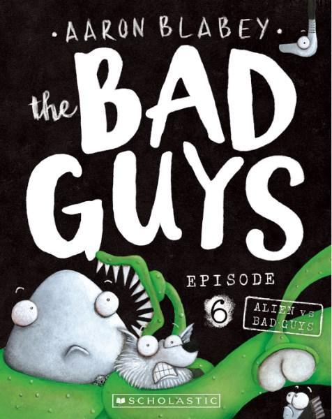 Cover of The Bad Guys in Alien vs. Bad Guys by Aaron Blabey, featuring the Bad Guys team confronting a multi-eyed alien creature with numerous teeth and multiple rear ends.