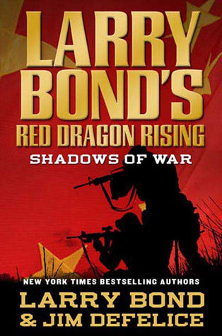 Book cover of 'Red Dragon Rising: Shadows of War' by Larry Bond and Jim DeFelice with a red background and silhouette of a soldier.