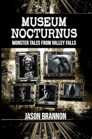 Cover of Museum Nocturnus by Jason Brannon, a dark and mysterious novel exploring the secrets hidden in a strange museum.