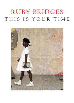 Cover of This Is Your Time by Ruby Bridges, an inspiring memoir and call to action for justice and equality, featuring Ruby as a child during school integration.