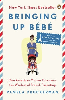 Druckerman, Pamela: Bringing Up Bébé