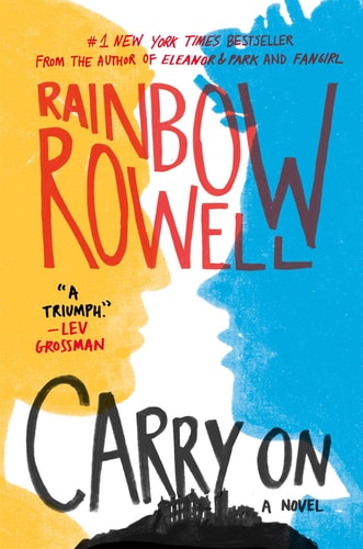 Cover of Carry On by Rainbow Rowell, a bestselling young adult fantasy novel featuring Simon Snow, a magical school, adventure, romance, mystery, friendship, and an imaginative world of wizards.