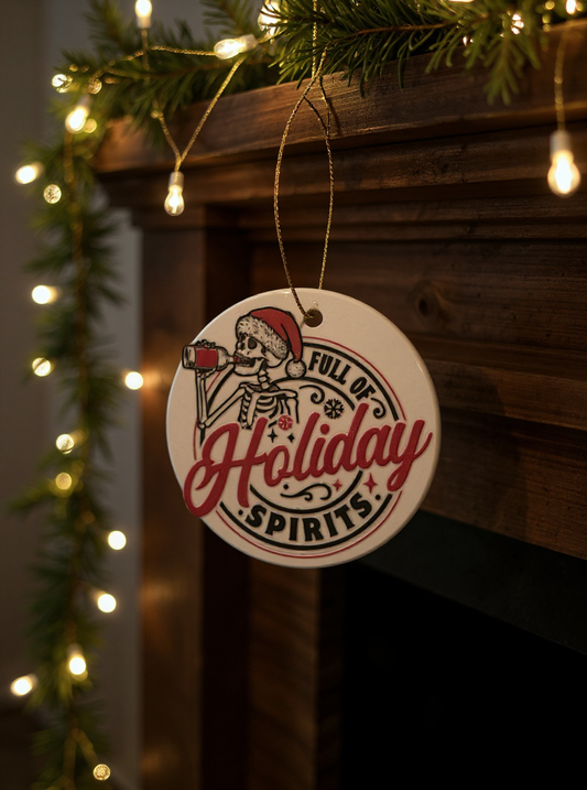 Ceramic ornament with skeleton in a Santa hat drinking and the phrase Full of Holiday Spirits