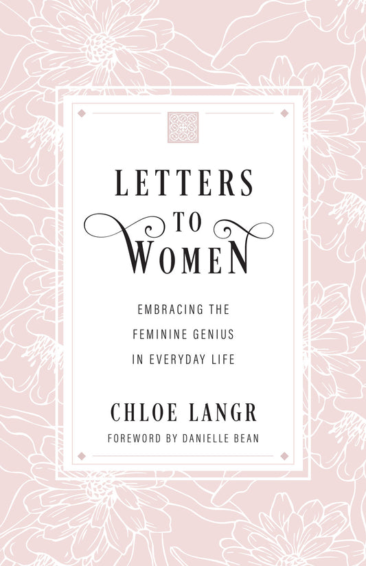 Letters to Women by Chloe Langr christian devotional book about feminine identity and spiritual growth