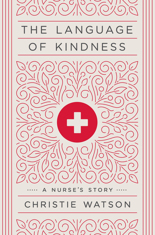 The Language of Kindness by Christie Watson nurse memoir about healthcare compassion and real life hospital stories