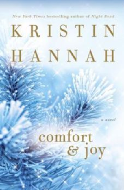     Hardback copy of Kristin Hannah’s Comfort & Joy in like new condition, a heartwarming holiday novel.