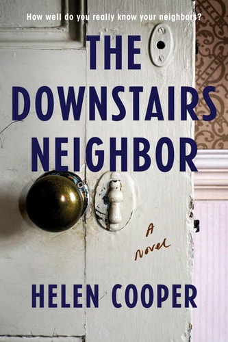 Cover of The Downstairs Neighbor by Helen Cooper, a psychological thriller about secrets, suspicion, and hidden pasts.