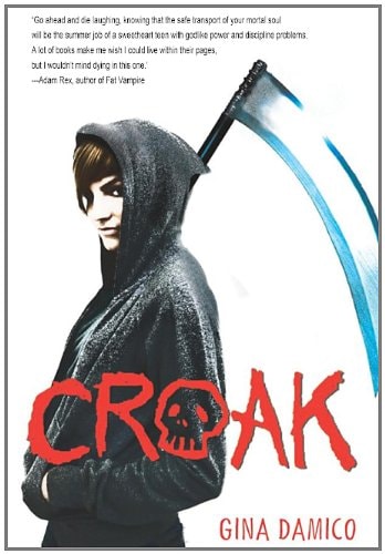 Croak by Gina Damico young adult dark fantasy novel about grim reaper training with humor mystery and supernatural elements