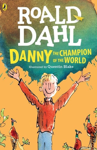 Book cover of 'Danny the Champion of the World' by Roald Dahl with a colorful background and illustration of a boy.