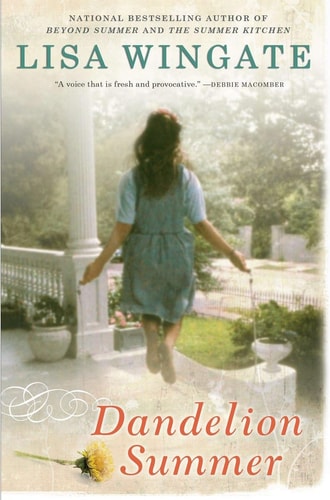 Dandelion Summer by Lisa Wingate women's fiction southern novel about family growth and coming of age story set in summer
