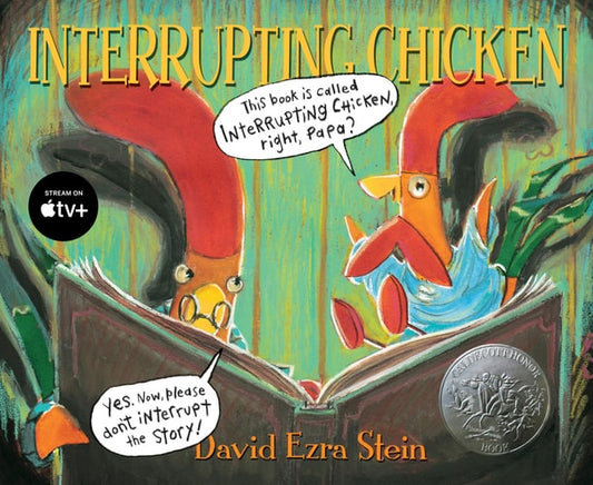 Cover of Interrupting Chicken by David Ezra Stein, a Caldecott Honor-winning children's picture book about a little chicken who loves stories so much she keeps interrupting them with her own endings.