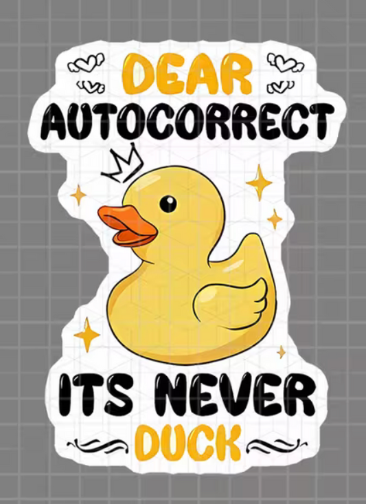 Dear Autocorrect It’s Never Duck 3-inch funny sticker with yellow rubber duck