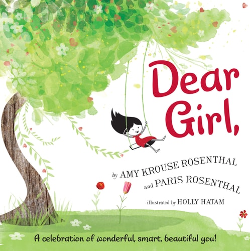 Cover of Dear Girl by Amy Krouse Rosenthal and Paris Rosenthal, inspirational picture book celebrating confidence and kindness for girls.