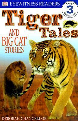 Cover of Tiger Tales by Deborah Chancellor, a children's nonfiction book featuring tiger facts, wildlife photography, nature education, and information about one of the world's most fascinating big cats.