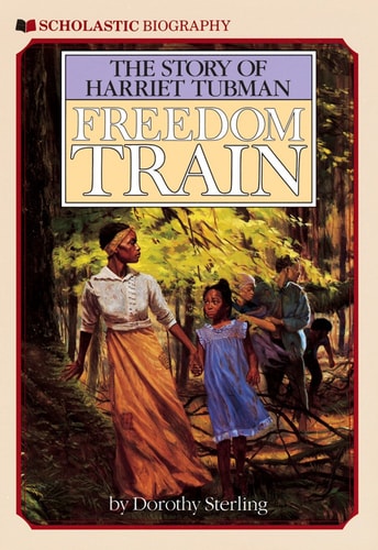 Book cover of 'Freedom Train: The Story of Harriet Tubman' by Dorothy Sterling with a illustration of a woman and child walking.