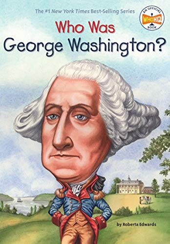 Cover of Who Was George Washington? by Roberta Edwards, illustrated by True Kelley, featuring a caricature of George Washington