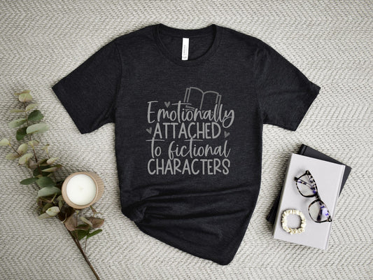 Short-Sleeve T-Shirt: Emotionally Attached to Fictional Characters