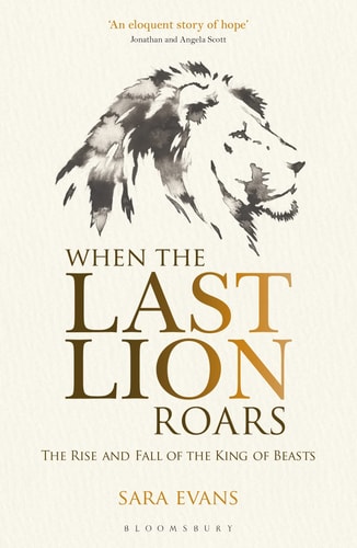 Cover of When the Last Lion Roars by Sara Evans, depicting a majestic lion in the wild.​