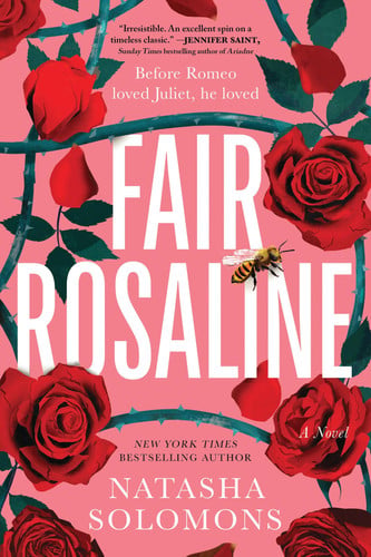 Fair Rosaline by Natasha Solomons, a feminist historical fiction novel reimagining Shakespeare's Romeo and Juliet.