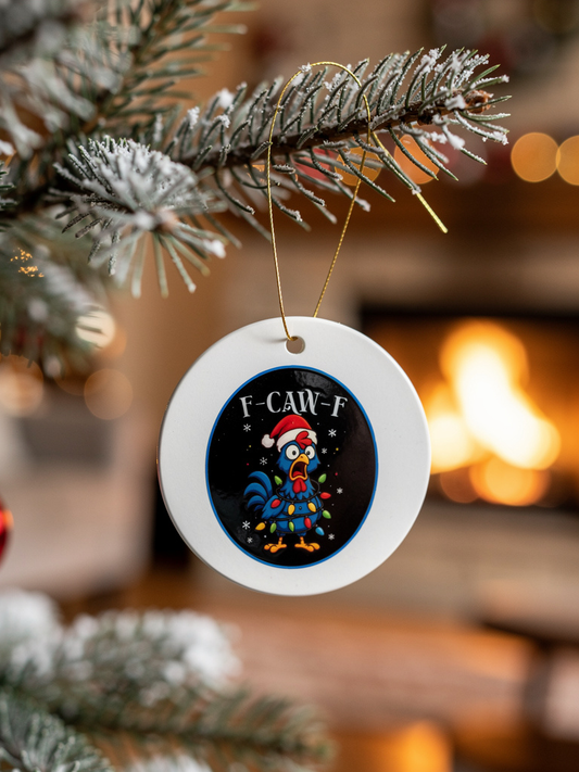 Funny F-Caw-F chicken Christmas ceramic ornament hanging on tree, 3 inch round