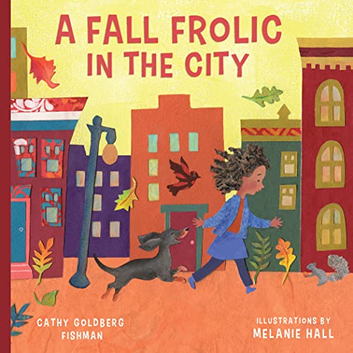 Cover of Fall Frolic in the City by Cathy Goldberg Fishman, featuring children joyfully engaging in autumn activities amidst a vibrant cityscape.
