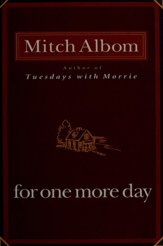 For One More Day by Mitch Albom emotional novel about family relationships grief and second chances