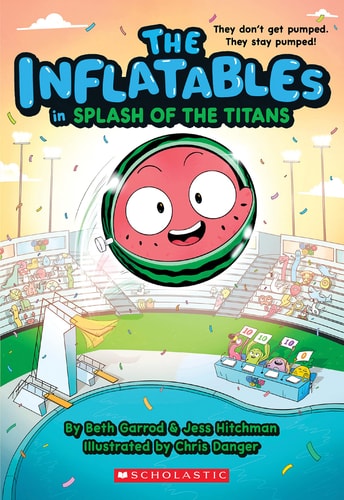 Cover of The Inflatables Splash of the Titans by Beth Garrod funny children’s chapter book about inflatable friends on a beach adventure