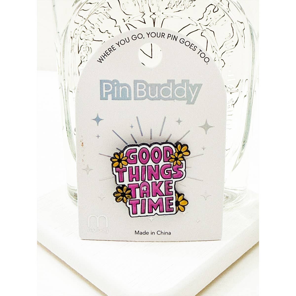 Good Things Take Time enamel pin with pink lettering and flowers