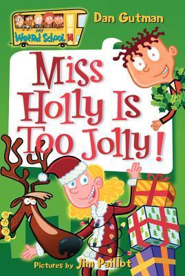 Front cover of Miss Holly Is Too Jolly by Dan Gutman displayed on a clean background, humorous children’s Christmas chapter book