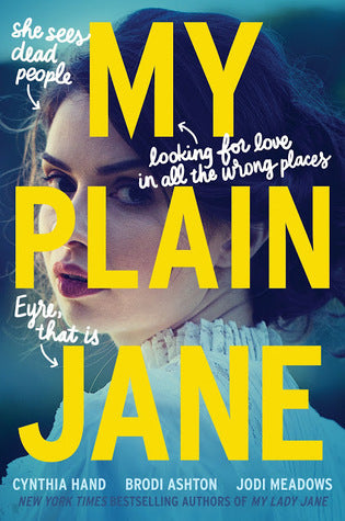 Cover of My Plain Jane by Cynthia Hand, featuring a whimsical design with a portrait of a young woman in a vintage dress and a ghostly hand reaching toward her.