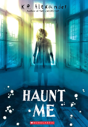Haunt Me by K.R. Alexander middle grade horror book with ghost story and spooky mystery for young readers
