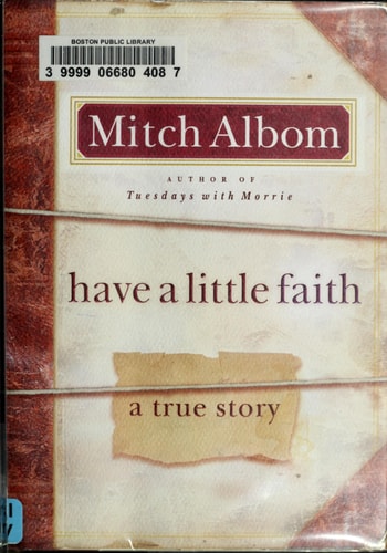 Have a Little Faith by Mitch Albom inspirational memoir about faith spirituality and relationships with a rabbi and pastor