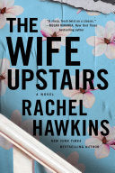 Cover of The Wife Upstairs by Rachel Hawkins.