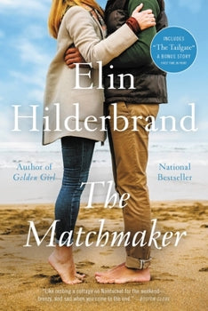 Cover of The Matchmaker by Elin Hilderbrand, a heartwarming contemporary novel set on Nantucket, exploring love and second chances.