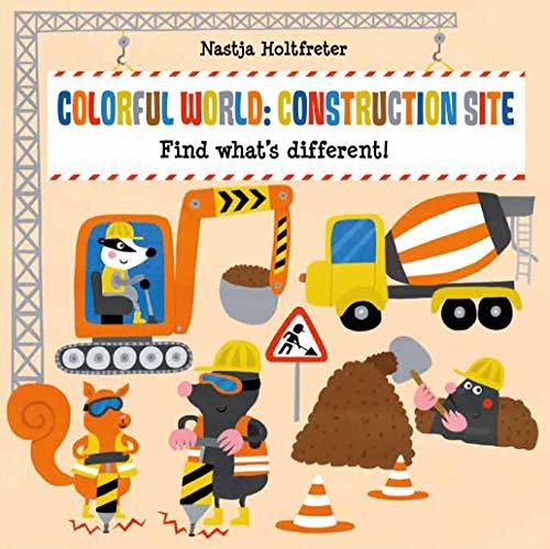 Book cover of 'Colorful World: Construction Site' by Nastja Holtfreter with cartoon characters and construction vehicles.
