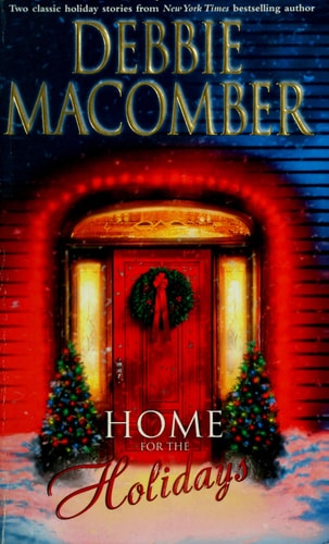 Cover of Home for the Holidays by Debbie Macomber, a cozy Christmas romance novel featuring festive winter and holiday themes.
