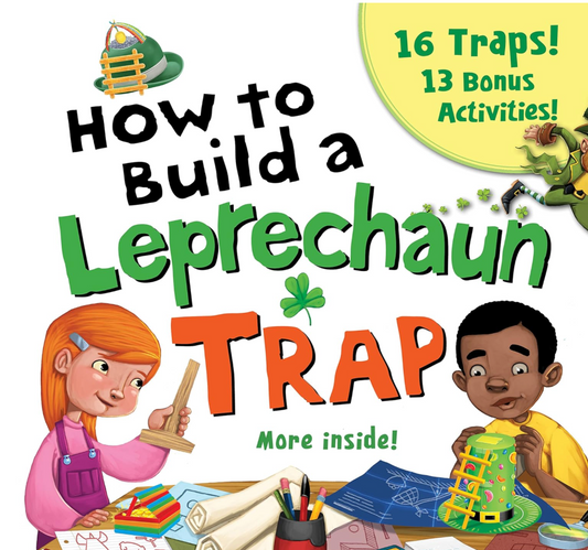 Cover of How to Build a Leprechaun Trap by Larissa Juliano, children’s craft activity book for St. Patrick’s Day.
