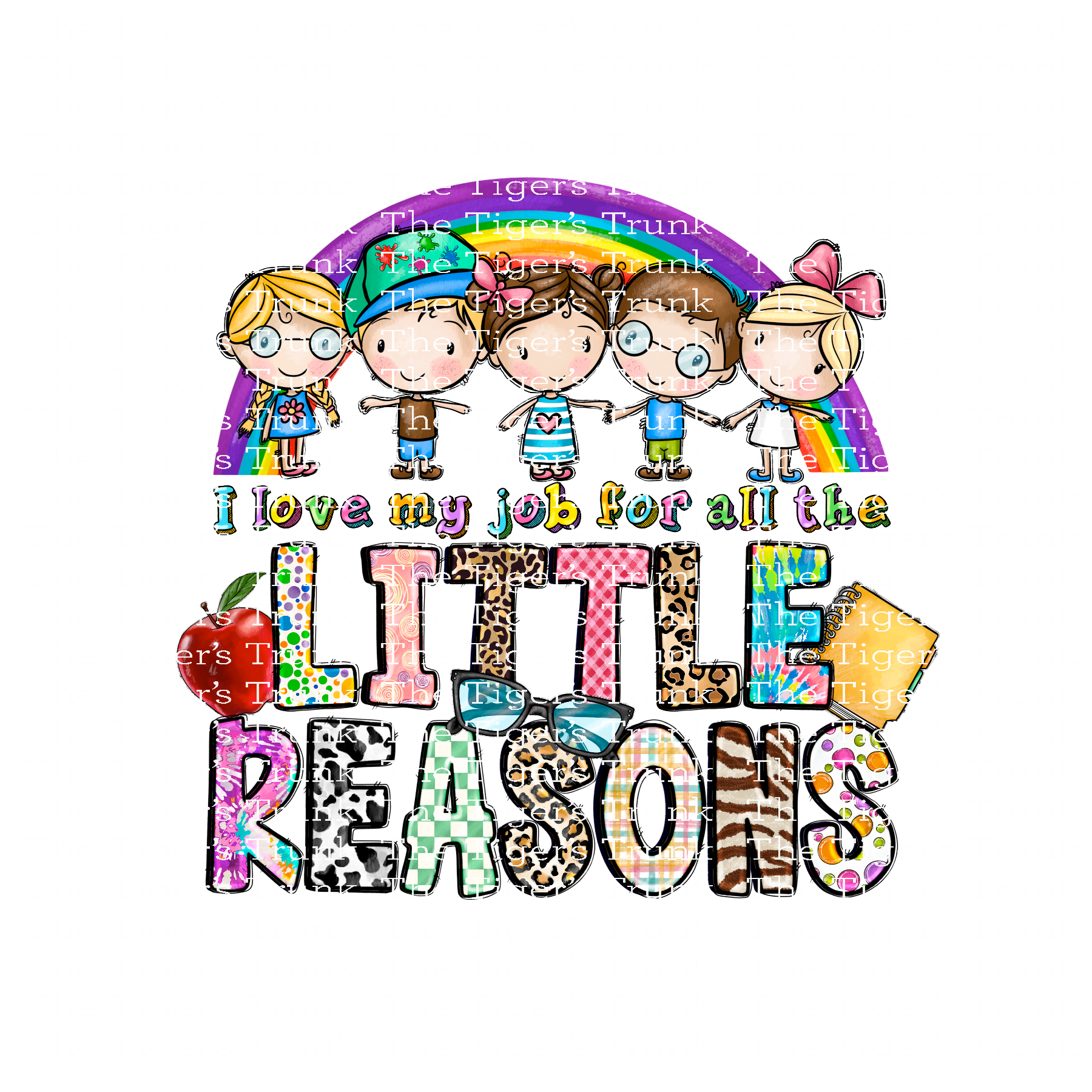 UV-DTF sticker with the phrase I Love My Job for All the Little Reasons, designed for teachers—durable and waterproof.