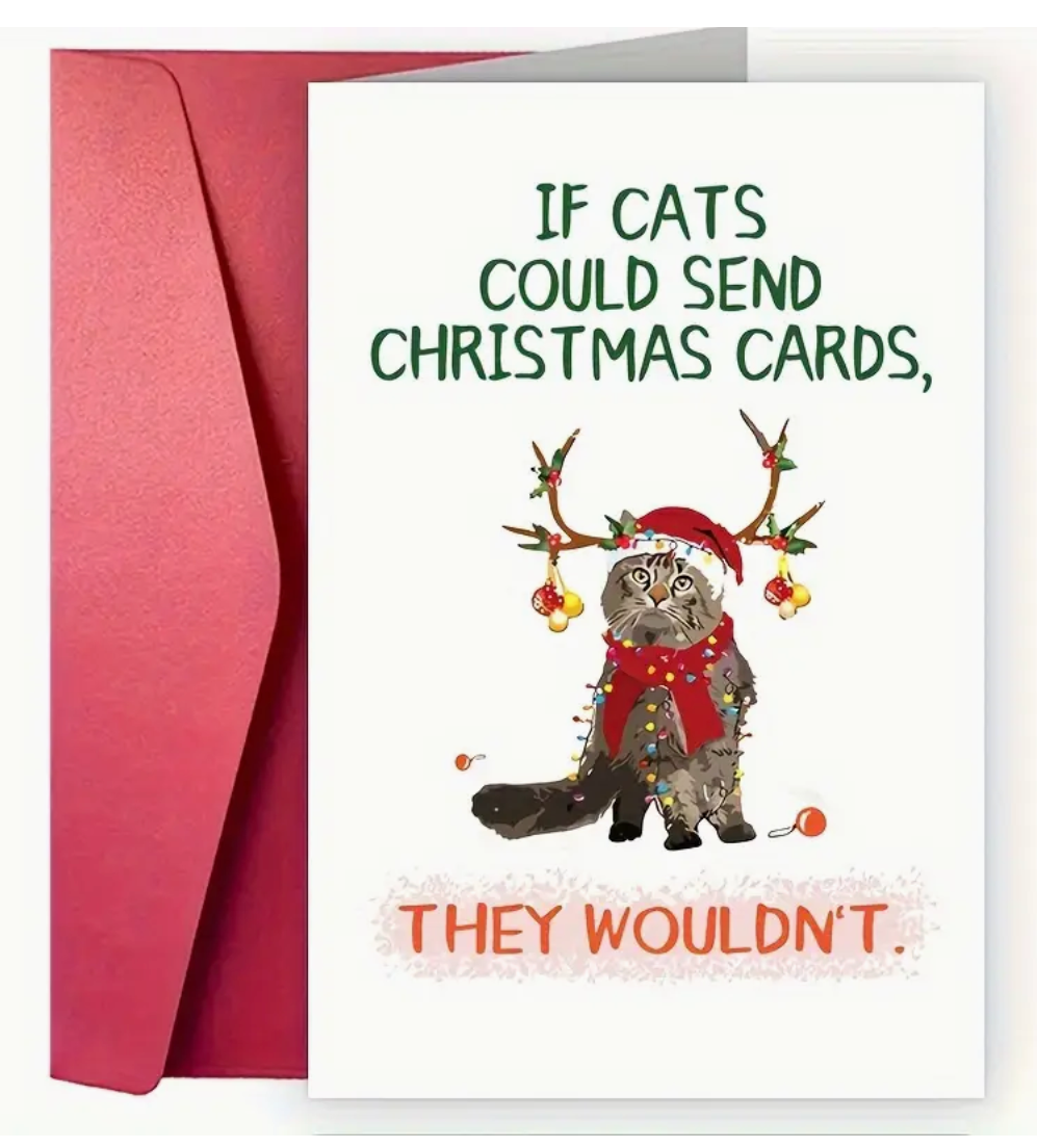 Christmas Card: If Cats Could Send You Christmas Cards, They Wouldn't