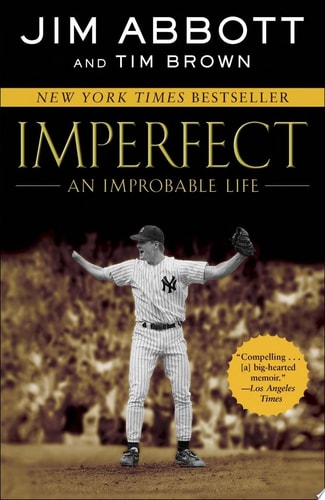 Imperfect by Jim Abbott and Tim Brown inspirational baseball memoir about overcoming adversity and playing Major League Baseball