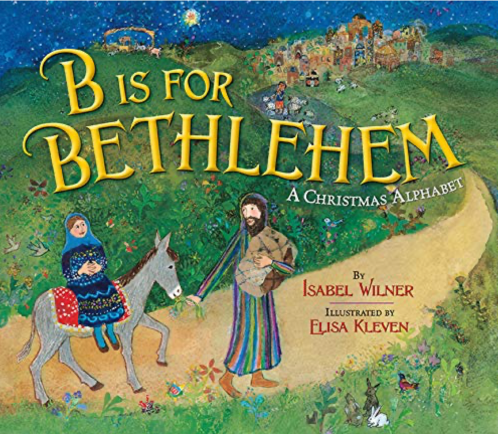 Cover of B Is for Bethlehem by Isabel Wilner, a Christian children's alphabet book that teaches ABCs while introducing the Nativity story, the birth of Jesus, and the meaning of Christmas.
