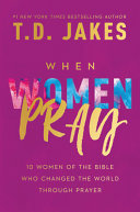 Cover of When Women Pray by T.D. Jakes, featuring a bold and elegant design with the title in gold lettering against a deep purple background.