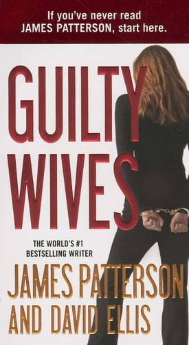 Book cover of 'Guilty Wives' by James Patterson and David Ellis with a woman in handcuffs.