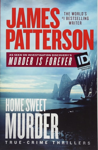 Book cover of 'Home Sweet Murder' by James Patterson featuring a bridge and water landscape.