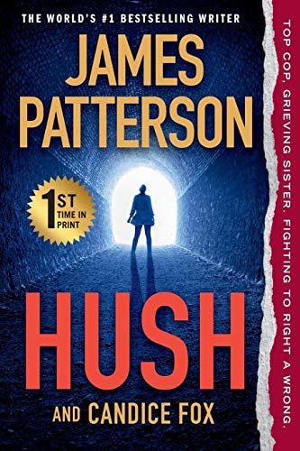 Book cover of 'Hush' by James Patterson and Candice Fox with a silhouette of a person and a bright light.