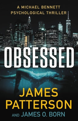 Cover of Obsessed by James Patterson and James O. Born, a Michael Bennett thriller featuring a serial killer targeting young women in New York City and a dangerous obsession with the detective's family.