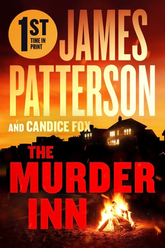 Book cover of 'The Murder Inn' by James Patterson and Candice Fox with a bonfire and house silhouette.