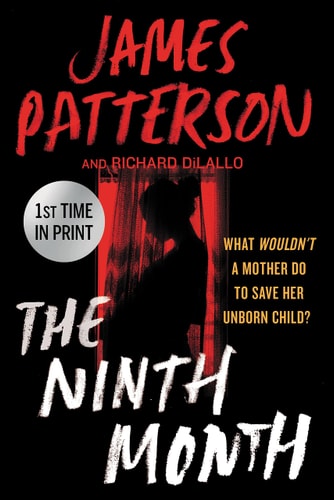 Cover of the hardback book 'The Ninth Month' by James Patterson and Richard DiLallo, featuring a red and black design with text and a silhouette of a baby.