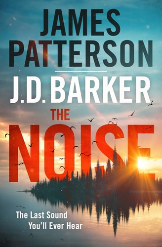 Book cover of 'The Noise' by James Patterson and J.D. Barker with a sunset and silhouette of trees.